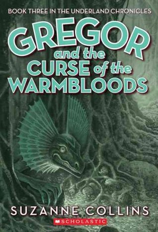 Book cover of Gregor And The Curse Of The Warmbloods by Suzanne Collins