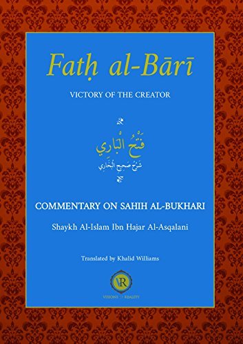 Book cover of Fath Al-Bari: Victory Of The Creator: Commentary On Sahih Al-Bukhari, Volume 1 by ابن حجر العسقلاني, Khalid Williams (Trans.), Muhammad Isa Waley (Ed.)