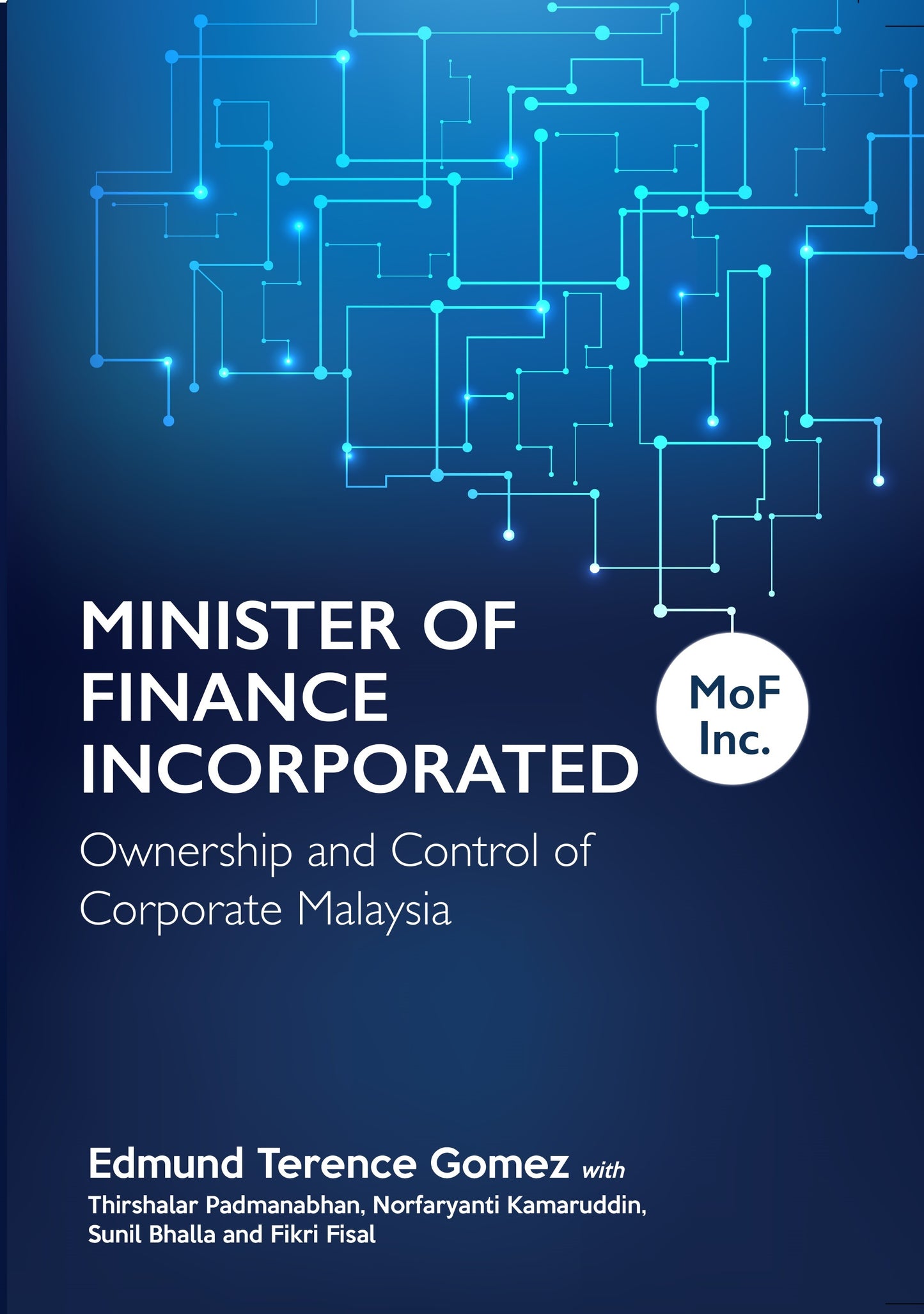 Book cover of Minister Of Finance Incorporated: Ownership And Control Of Corporate Malaysia by Edmund Terence Gomez, Thirshalar Padmanabhan, Norfaryanti Kamaruddin, Sunil Bhalla, Fikri Fisal