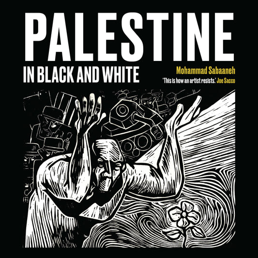 Book cover of Palestine In Black And White by Mohammad Sabaaneh
