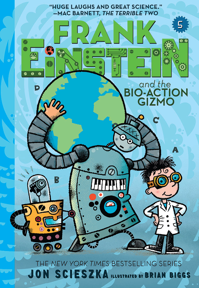 Book cover of Frank Einstein And The Bio-Action Gizmo (Frank Einstein #5) by Jon Scieszka, Brian Biggs (Illustrations)