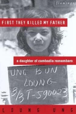 Book cover of First They Killed My Father by Loung Ung