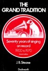 Book cover of The Grand Tradition: Seventy Years of Singing on Record by J.B. Steane