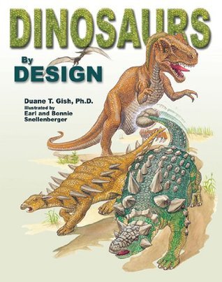 Book cover of Dinosaurs By Design by Duane T. Gish