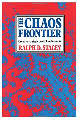 Book cover of The Chaos Frontier: Creative Strategic Control for Business by Ralph D. Stacey