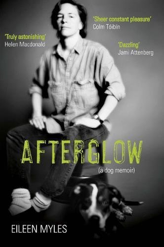 Book cover of Afterglow: A Dog Memoir by Eileen Myles (contributor)