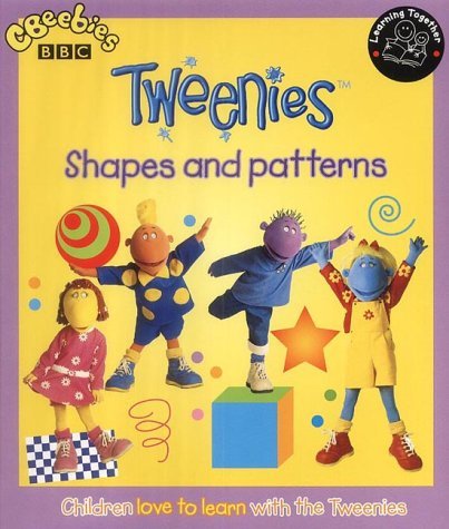 Book cover of Tweenies: Shapes and Patterns by Unknown