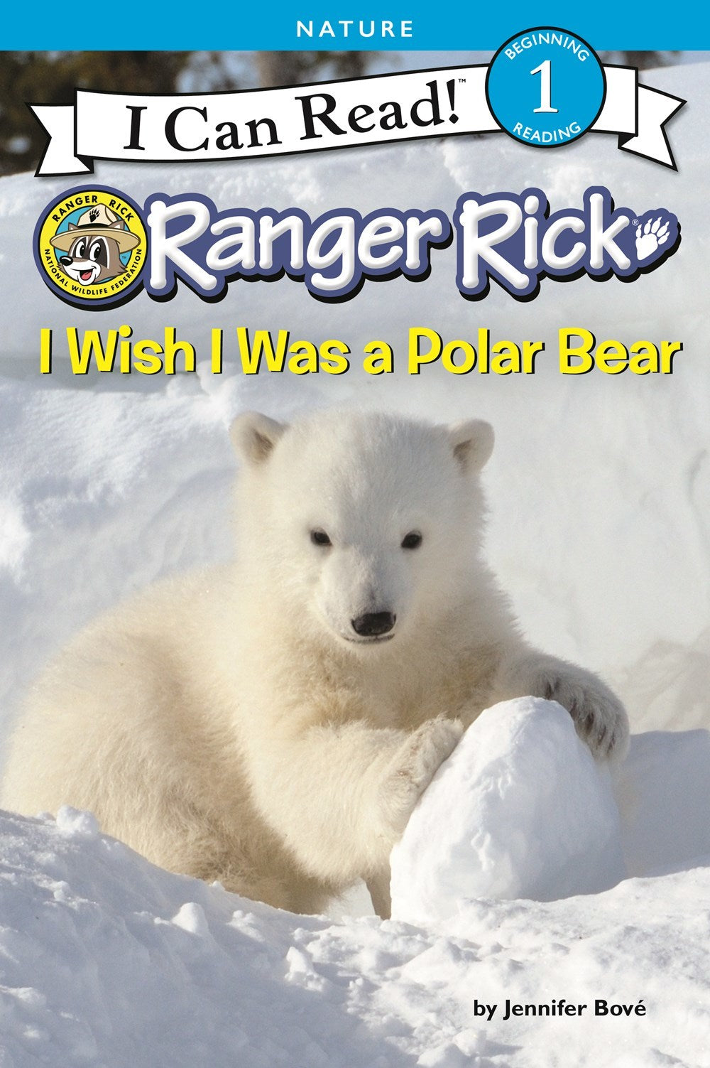 Book cover of Ranger Rick: I Wish I Was A Polar Bear by Jennifer Bove