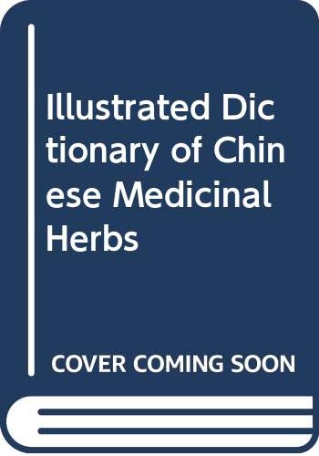 Book cover of An Illustrated Dictionary of Chinese Medicinal Herbs by Yeow Chin Wee