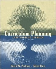 Book cover of Curriculum Planning: A Contemporary Approach by Forrest W. Parkay, Glen Hass