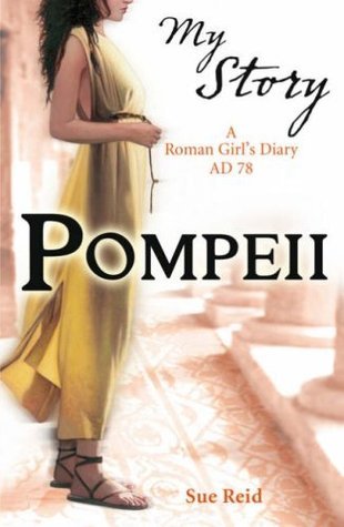 Book cover of Pompeii: A Roman Girl's Diary, Ad 78 by Sue Reid