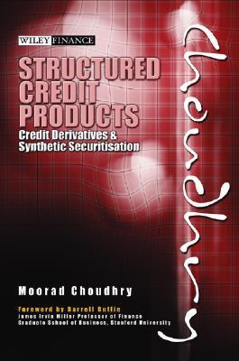 Book cover of Structured Credit Products: Credit Derivatives And Synthetic Securitization by Moorad Choudhry