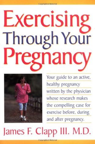 Book cover of Exercising Through Your Pregnancy by James F. Clapp III