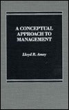 Book cover of A Conceptual Approach To Management by Lloyd R. Amey