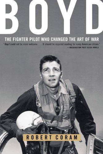 Book cover of Boyd: The Fighter Pilot Who Changed The Art Of War by Robert Coram