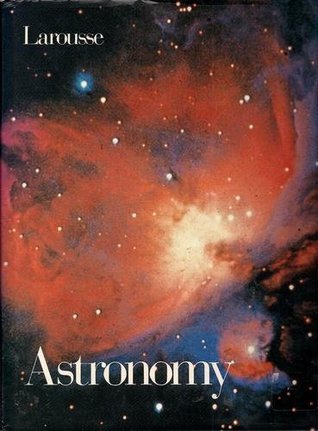 Book cover of Larousse Astronomy by Philippe de la Cotardière (Ed.), Mark R. Morris (Ed.), Susan Wald (Trans.)