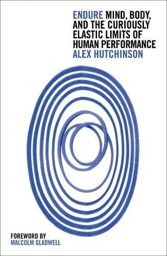 Book cover of Endure: Mind, Body, And The Curiously Elastic Limits Of Human Performance by Alex  Hutchinson
