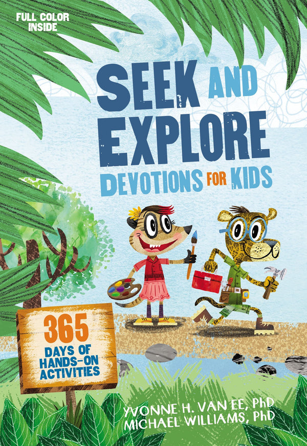 Book cover of Seek And Explore Devotions For Kids: 365 Days Of Hands-On Activities by Yvonne H. Van Ee, Michael Williams