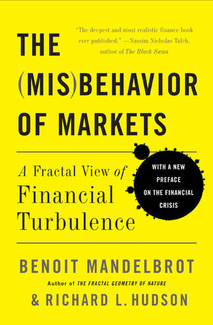 Book cover of The Misbehavior of Markets: A Fractal View of Financial Turbulence by Benoît B. Mandelbrot, Richard L. Hudson