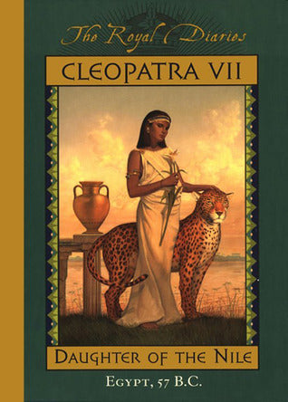 Book cover of Cleopatra Vii: Daughter Of The Nile, Egypt, 57 B.C. by Kristiana Gregory
