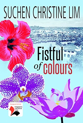 Book cover of Fistful Of Colours by Suchen Christine Lim