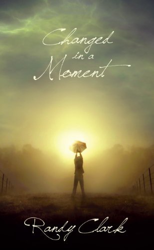 Book cover of Changed In A Moment by Randy Clark
