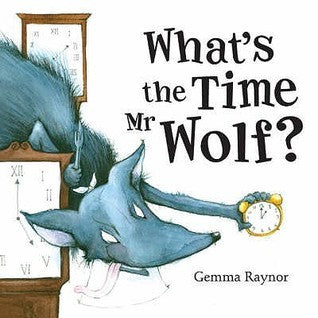 Book cover of What's The Time Mr Wolf? by Lucy M. George, Gemma Raynor (Illus.)