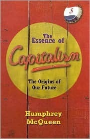Book cover of The Essence of Capitalism: The Origins of Our Future by Humphrey McQueen