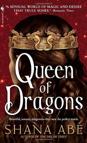 Book cover of Queen Of Dragons by Shana Abe