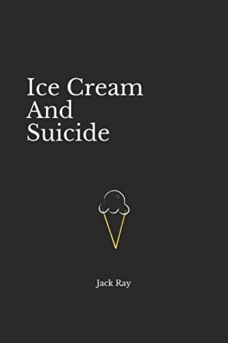 Book cover of Ice Cream And Suicide by Jack Ray