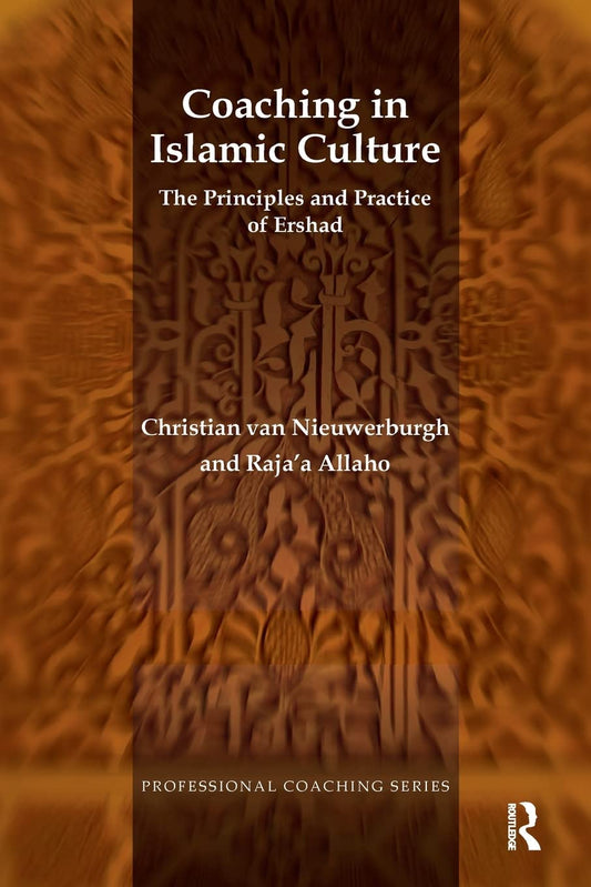 Book cover of Coaching in Islamic Culture: The Principles and Practice of Ershad by Raja'a Allaho, Christian Van Nieuwerburgh