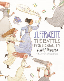Book cover of Suffragette: The Battle For Equality by David   Roberts