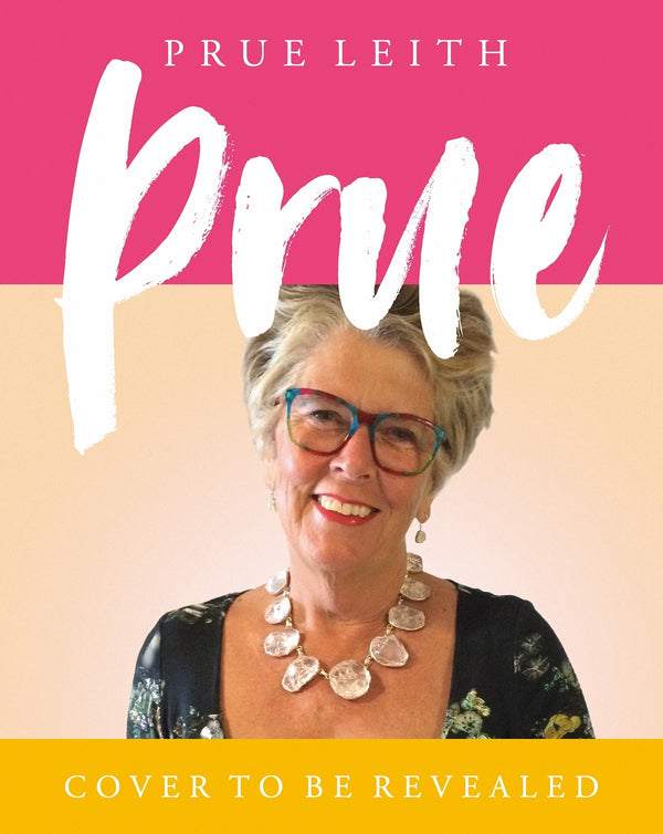 Book cover of Prue: My All-Time Favourite Recipes by Prue Leith