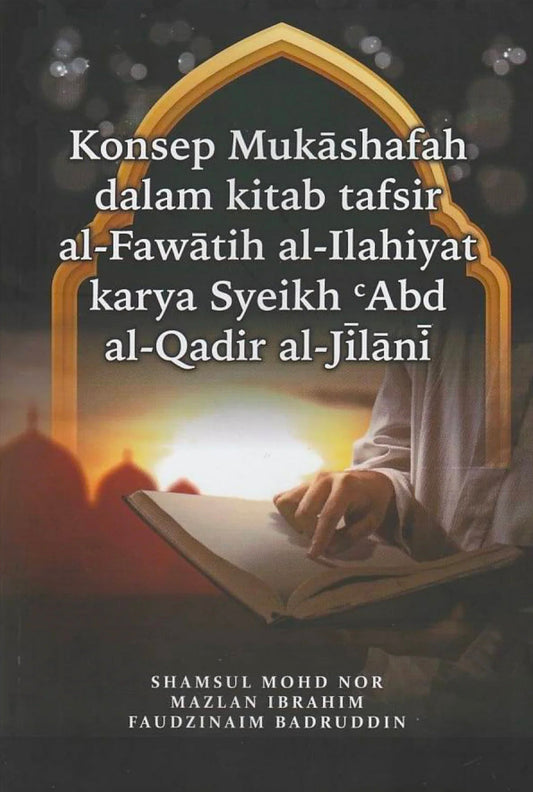 Book cover of Konsep Mukashafah Dalam Kitab Tafsir Al-Fawatih Al-Ilahiyat by Shamsul Mohd Nor, Mazlan Ibrahim, Faudzinaim Badruddin