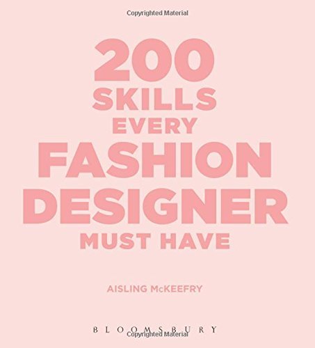 Book cover of 200 Skills Every Fashion Designer Must by Aisling McKeefry