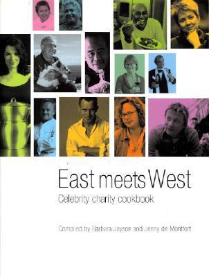 Book cover of East Meets West: Celebrity Charity Cookbook by Barbara Jayson (Compiler)