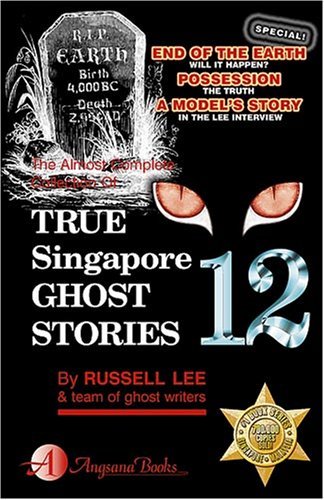 Book cover of True Singapore Ghost Stories Book 12 by Russell Lee