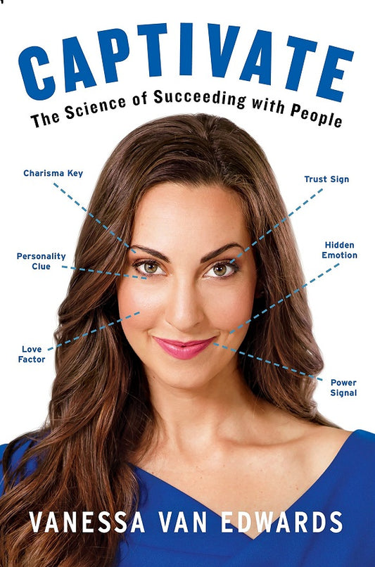 Book cover of Captivate: The Science Of Succeeding With People by Vanessa Van Edwards