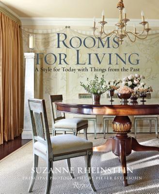 Book cover of Rooms for Living: A Style for Today With Things From the Past by Suzanne Rheinstein, Pieter Estersohn (Photographer)