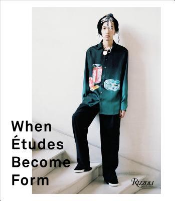Book cover of When Etudes Become Form: Paris, New York, And The Intersection Of Fashion And Art by Etudes, Ari Marcopoulos (Contrib.), Gus Van Sant (Contrib.), Mark Gonzales (Contrib.), Pedro Winter (Contrib.)
