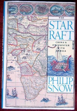 Book cover of The Star Raft: China's Encounter With Africa by Philip A. Snow