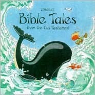 Book cover of Bible Tales From The Old Testament by Heather Amery, Norman Young (Illus.)