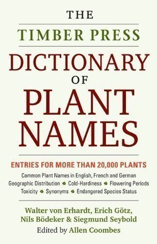 Book cover of Dictionary Of Plant Names: The Pronunciation, Derivation And Meaning Of Botanical Names, And Their Common-Name Equivalents by Allen J. Coombes