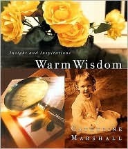 Book cover of Warm Wisdom From Catherine Marshall by Catherine Marshall