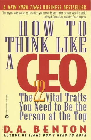 Book cover of How To Think Like A CEO by D.A. Benton
