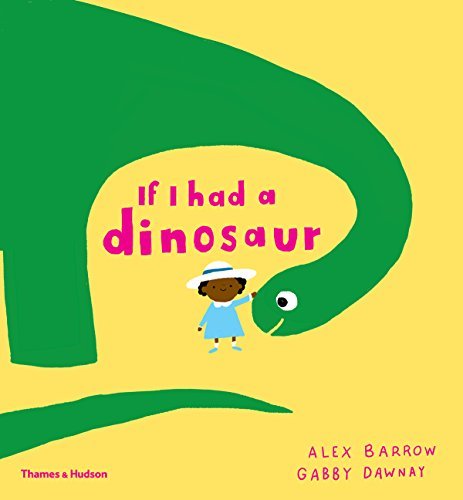 Book cover of If I Had a Dinosaur by Gabby Dawnay