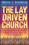 Book cover of The Lay Driven Church: How To Empower The People In Your Church To Share The Tasks Of Ministry by Melvin J. Steinbron
