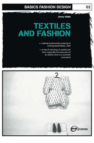 Book cover of Basics Fashion Design 02: Textiles And Fashion by Jenny Udale