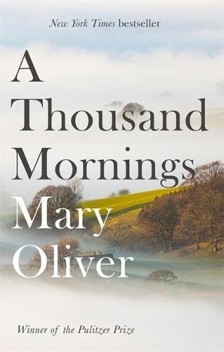 Book cover of A Thousand Mornings by Mary Oliver