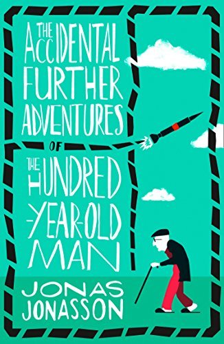 Book cover of The Accidental Further Adventures Of The Hundred-Year-Old Man by Jonas Jonasson